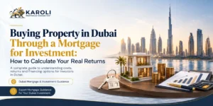 Buying Property in Dubai Through Mortgage